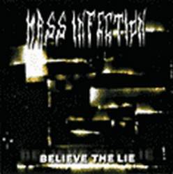 Mass Infection : Believe the Lie